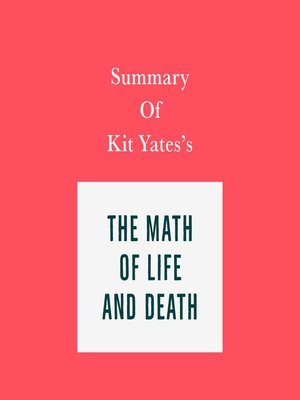 cover image of Summary of Kit Yates's the Math of Life and Death